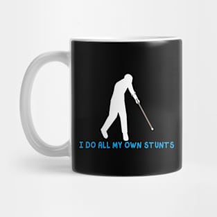 I Do All My Own Stunts Mug